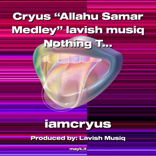 Cryus Allahu Samar Medley lavish musiq Nothing To Lose
