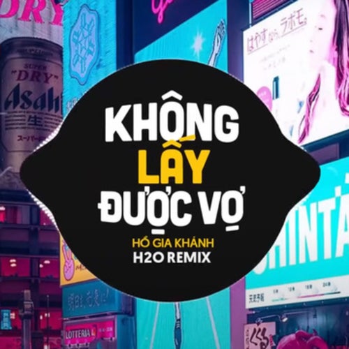 Không Lấy Được Vợ (Remix Vinahouse)
