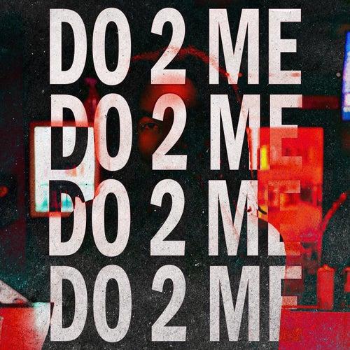 Do 2 Me