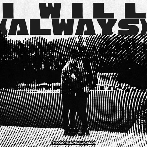 I WILL (ALWAYS)
