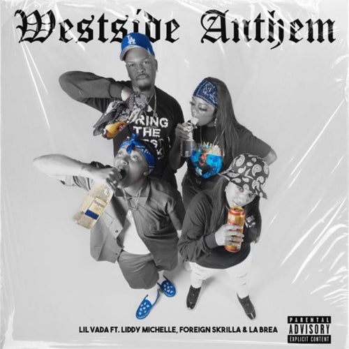 WESTSIDE ANTHEM (feat. Foreign Skrilla, Liddy Mechelle, LaBrea)