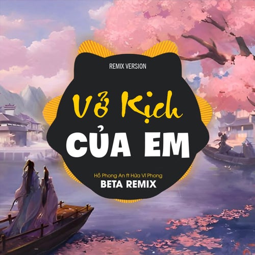 Vở Kịch Của Em (Remix)