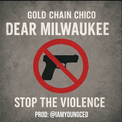 DEAR MILWAUKEE (STOP THE VIOLENCE)