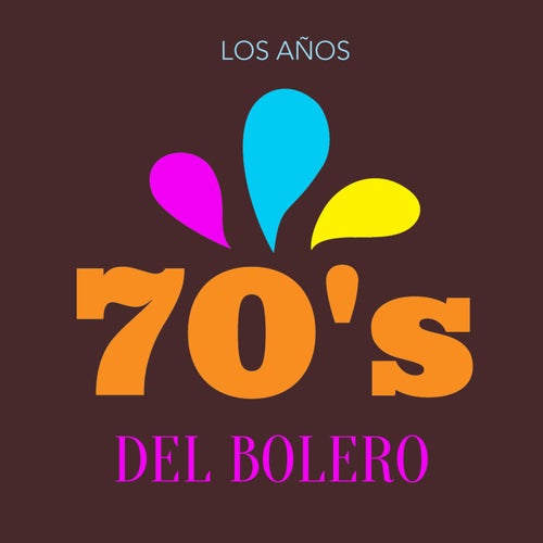 Los Años 70's del Bolero