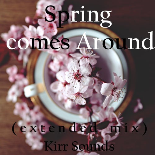 Spring comes Around (Extended mix)