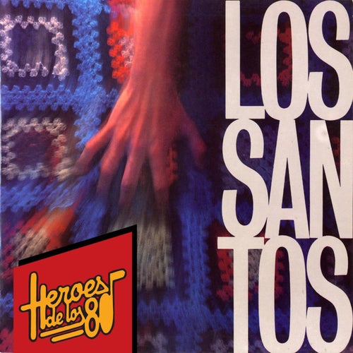 Heroes de los 80. Los Santos