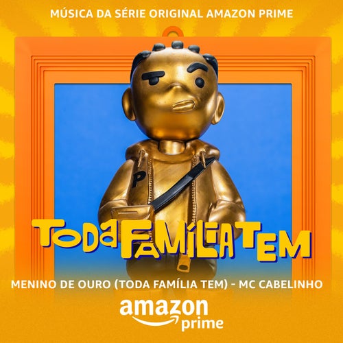 Menino De Ouro (Toda Família Tem) [Da Série Original Amazon Prime]