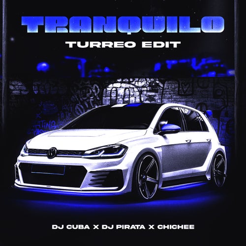 Tranquilo (Turreo Edit)