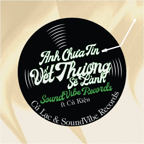 Anh Chưa Tin Vết Thương Sẽ Lành (feat. Củ Kiệu)