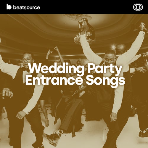 Wedding Party Entrance Songs A Playlist For Djs