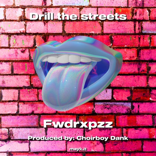 Drill the streets