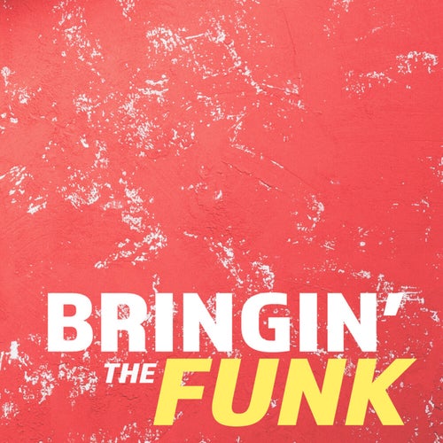 Bringin' the Funk