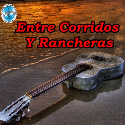 Entre Corridos y Rancheras