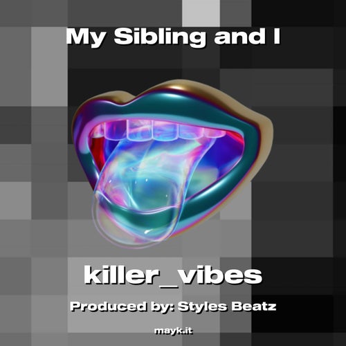 My Sibling and I