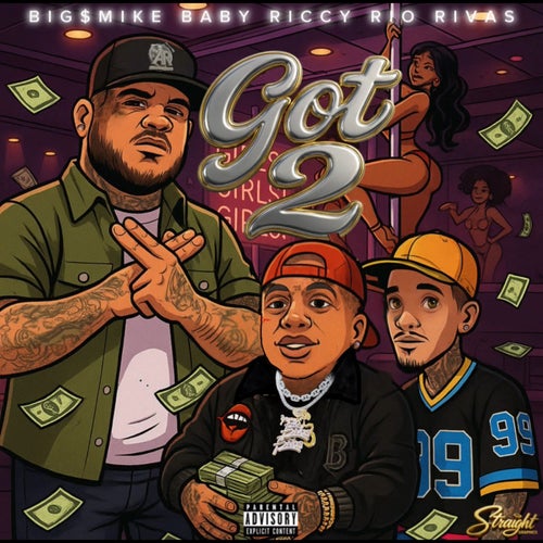 Got 2 (feat. Big$Mike & Baby Riccy)