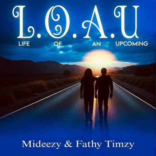 L.O.A.U (Life of an Upcoming)