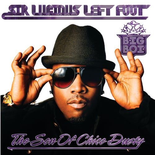 Sir Lucious Left Foot...The Son Of Chico Dusty