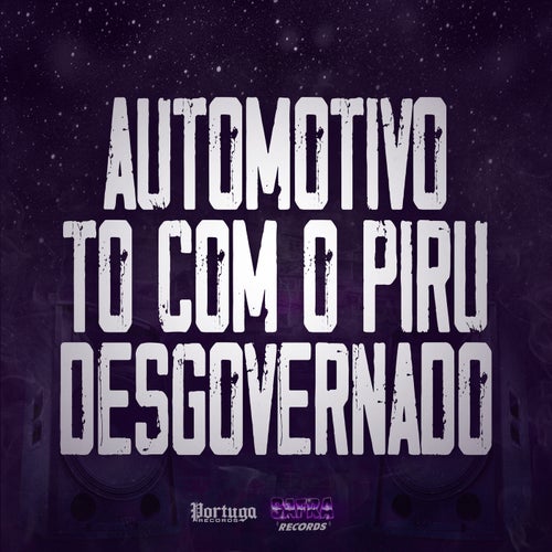 Automotivo To Com o Piru Desgovernado