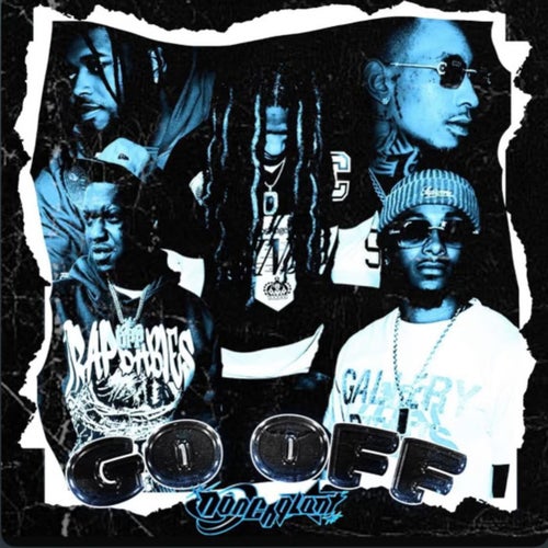 Go Off (feat. Toonchie5, Snoopy Harvard, FlameGang Uzi, King Brainz)