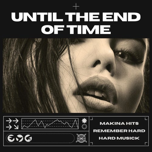 Until the End of Time (Hard Dance)