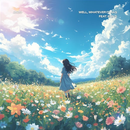 WELL, WHATEVER IT WAS (feat. bsn.d)