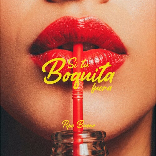 Si Tu Boquita Fuera