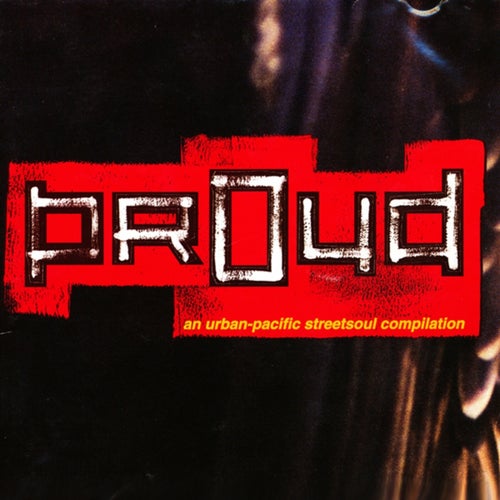 Proud (An UrbanPacific Streetsoul Compilation)