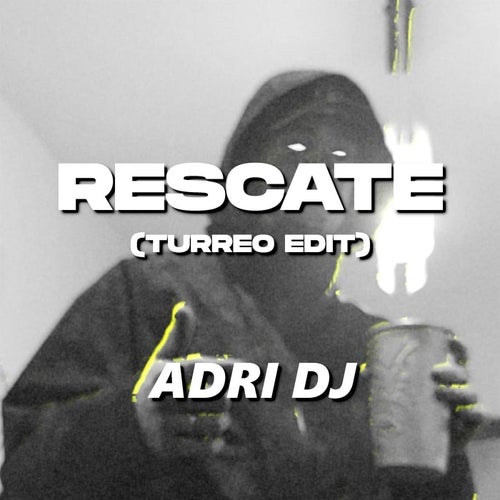 Rescate (Turreo Edit)