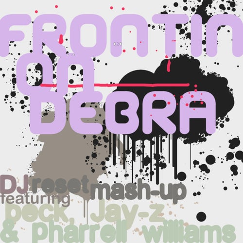 Frontin' On Debra ((DJ Reset Mash Up))