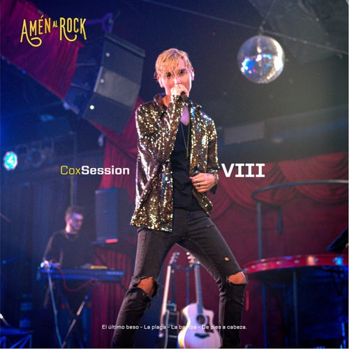 Amén al Rock CoxSession VIII: El Último Beso / La Plaga / La Bamba / De Pies a Cabeza