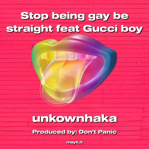 Stop being gay be straight feat Gucci boy