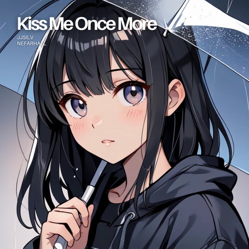 Kiss Me Once More (feat. nefarhall)