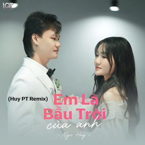 Em Là Bầu Trời Của Anh (Beat Huy PT Remix)