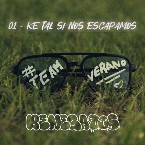 Ke tal si nos escapamos (Team Verano)