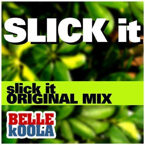 Slick It
