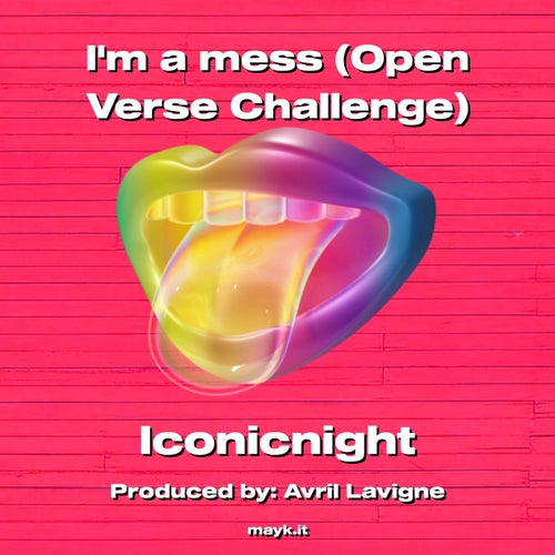 Im a mess (Open Verse Challenge)