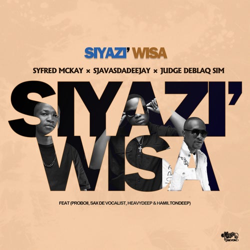Siyazi Wisa (feat. ProBoii, Sax De Vocalist, HeavyDeep & Hamilton Deep)