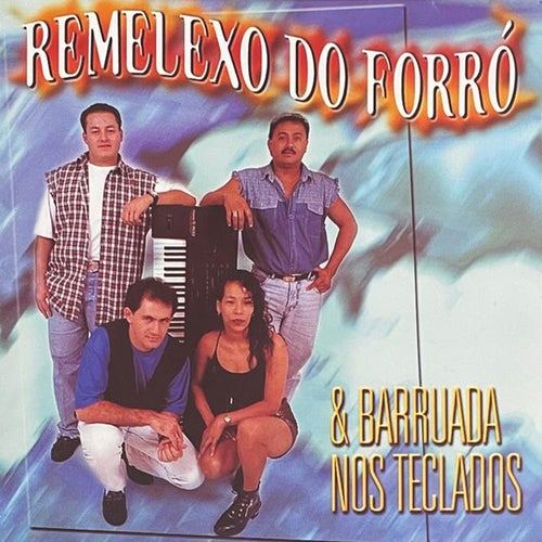 Remelexo do Forró & Barruada Nos Teclados