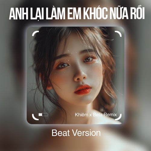 Anh Lại Làm Em Khóc Nữa Rồi (Beat)