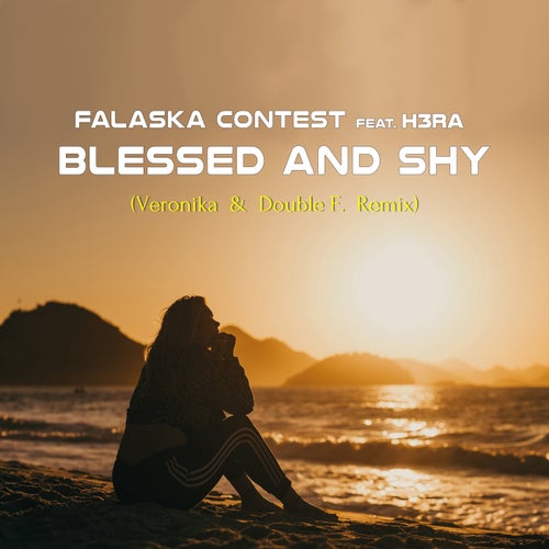 Blessed And Shy (feat. h3ra) (Veronika & Double F. Remix)