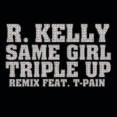 Same Girl Triple Up Remix