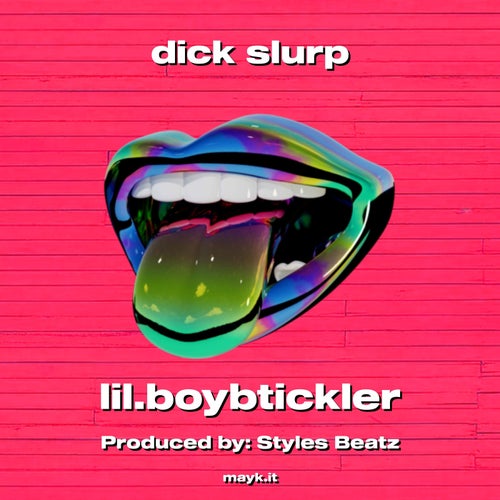 d*** slurp