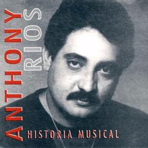 Historia Musical : Anthony Rios