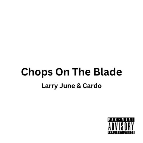 Chops on the Blade