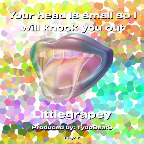 Your head is small so I will knock you out