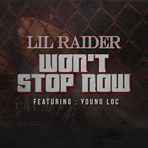 Won't Stop Now (feat. Young Loc)
