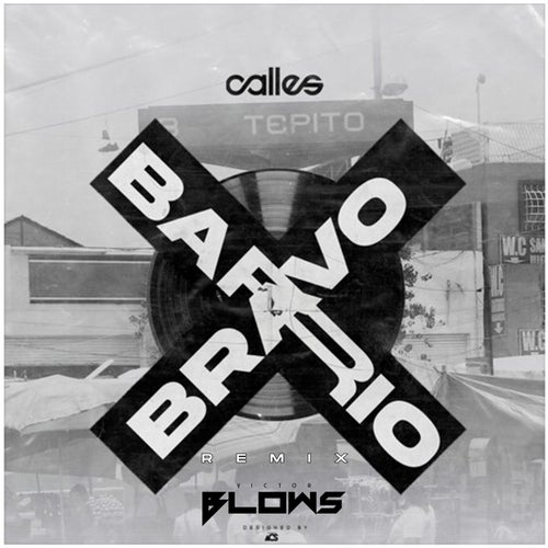 Barrio Bravo (Remix)