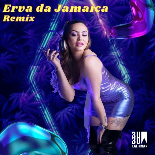 Erva da Jamaica Remix