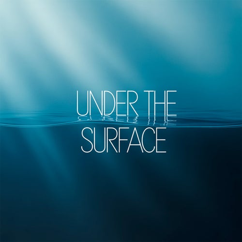 Under the Surface