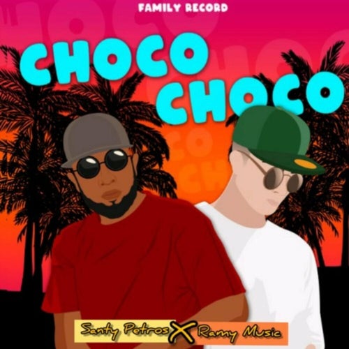 Choco Choco (feat. Santy Petros)